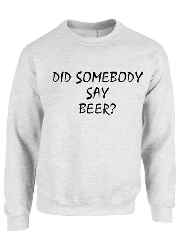 Adult Crewneck Did Somebody Say Beer Rave Party Top - ALLNTRENDSHOP - 1