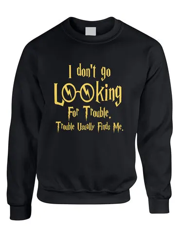 Adult Crewneck I Don't Go Looking For Trouble Finds Me - ALLNTRENDSHOP - 1