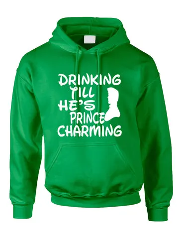 Adult Hoodie Drinking Till He's Prince Charming Party Drunk Top - ALLNTRENDSHOP - 1