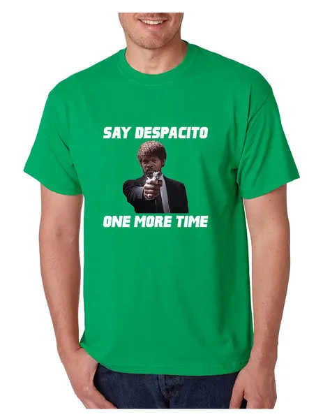 Men's T Shirt Say Despacito One More Time Funny Popular Tee