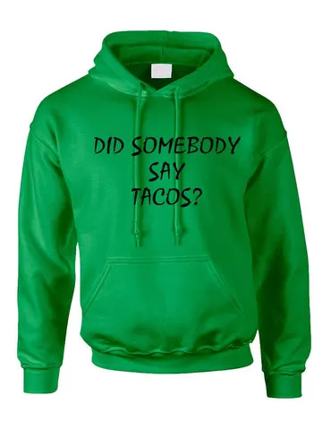Adult Hoodie Did Somebody Say Tacos Love Food Top - ALLNTRENDSHOP - 1