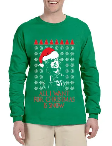 Men's Long Sleeve All I Want For Christmas Is Snow Jon Snow Ugly