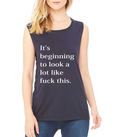 Women's Flowy Muscle Top Beginning To Look A Lot Like F**k - ALLNTRENDSHOP - 1