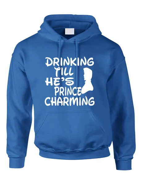 Adult Hoodie Drinking Till He's Prince Charming Party Drunk Top - ALLNTRENDSHOP - 4