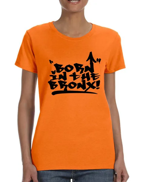 Women's T Shirt Born In The Bronx Cool Neighborhood Tee