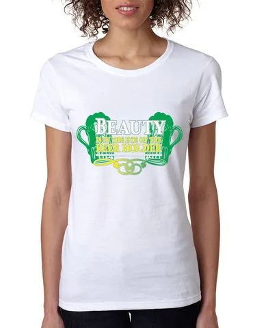 Beauty is in the eye of the Beer holder women T-shirt - ALLNTRENDSHOP