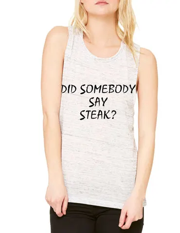 Women's Flowy Muscle Top Did Somebody Say Steak Top - ALLNTRENDSHOP - 1