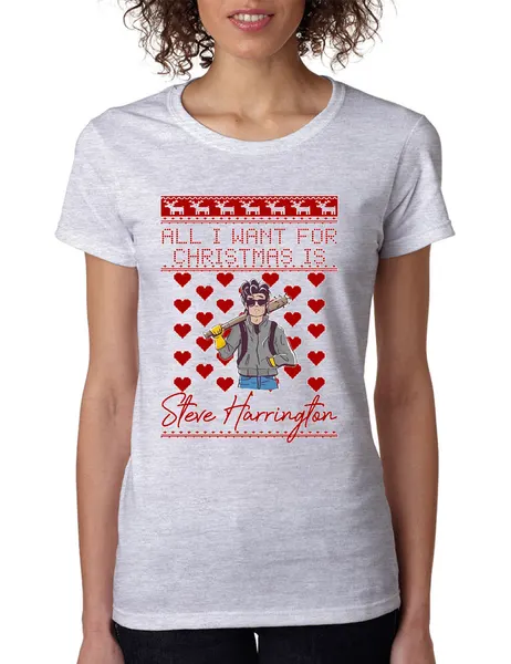 All I Want For Christmas Is Steve Stranger Xmas Women's T Shirt