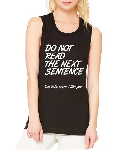Women's Flowy Muscle Top Do Not Read The Next Sentence - ALLNTRENDSHOP - 1