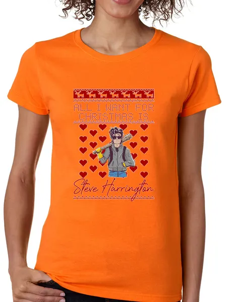 All I Want For Christmas Is Steve Stranger Xmas Women's T Shirt